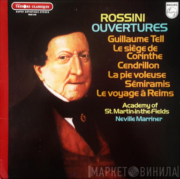 , Gioacchino Rossini , The Academy Of St. Martin-in-the-Fields  Sir Neville Marriner  - Ouvertures / Guillaume Tell / Le Siège De Corinthe / Cendrillon / La Pie Voleuse / Sémiramis / Le Voyage À Reims
