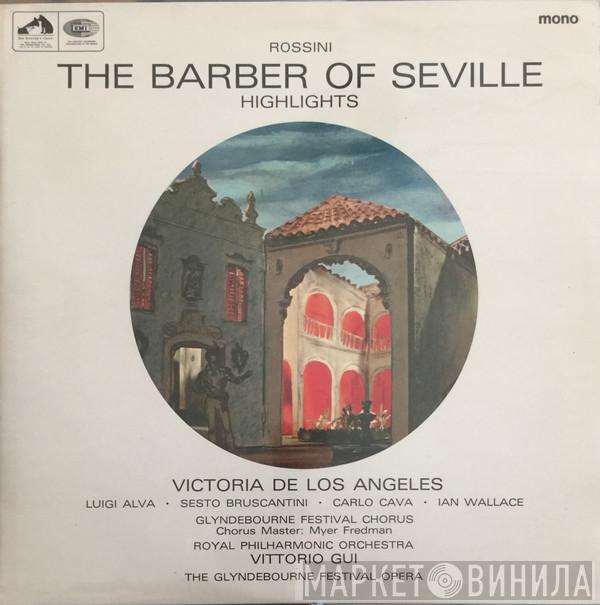 / Gioacchino Rossini / Vittorio Gui / The Royal Philharmonic Orchestra / Glyndebourne Festival Chorus / Victoria De Los Angeles / Luigi Alva / Sesto Bruscantini / Carlo Cava  Ian Wallace   - The Barber Of Seville - Highlights