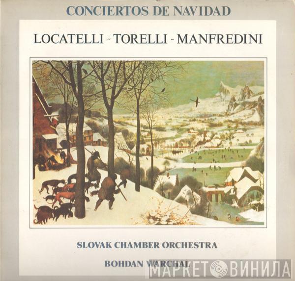 / Giuseppe Torelli / Francesco Manfredini / Pietro Antonio Locatelli / Slovak Chamber Orchestra  Bohdan Warchal  - Conciertos De Navidad