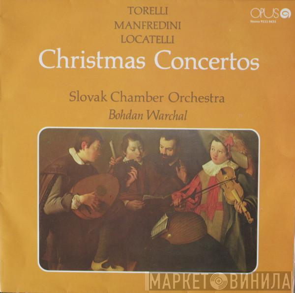 / Giuseppe Torelli / Francesco Manfredini - Pietro Antonio Locatelli , Slovak Chamber Orchestra  Bohdan Warchal  - Christmas Concertos