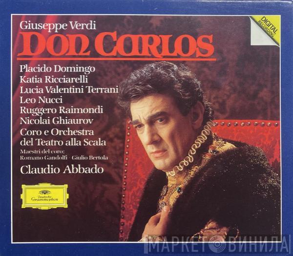 / Giuseppe Verdi / Placido Domingo / Katia Ricciarelli / Lucia Valentini Terrani / Leo Nucci / Ruggero Raimondi / Nicolai Ghiaurov E Coro Del Teatro Alla Scala / Orchestra Del Teatro Alla Scala / Romano Gandolfi / Giulio Bertola  Claudio Abbado  - Don Carlos