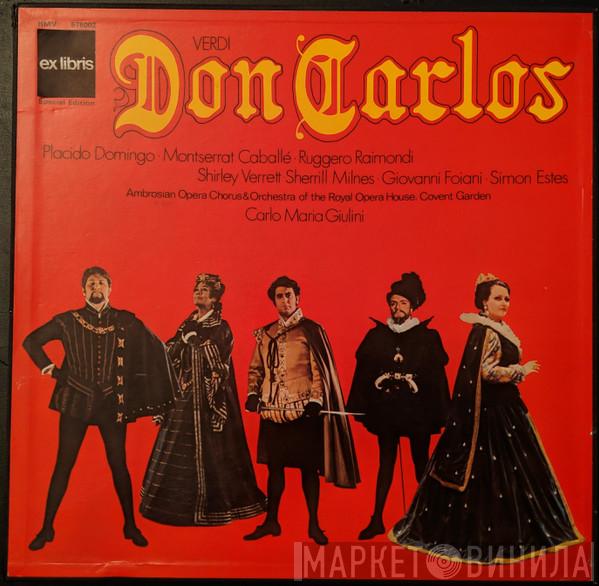 ' Giuseppe Verdi ' Placido Domingo ' Montserrat Caballé ' Ruggero Raimondi ' Shirley Verrett ' Sherrill Milnes ' Giovanni Foiani ' Simon Estes  Carlo Maria Giulini  - Don Carlos