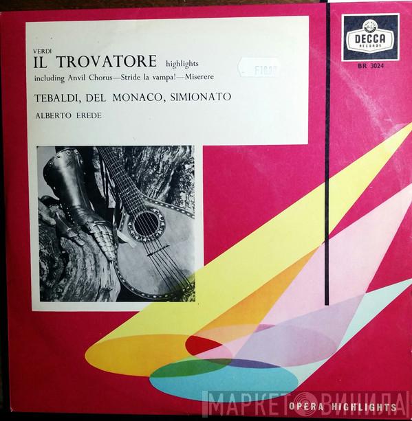 , Giuseppe Verdi , Renata Tebaldi , Mario del Monaco , Giulietta Simionato  Alberto Erede  - Il Trovatore Highlights, Including Anvil Chorus / Stride La Vampa ! - Miserere