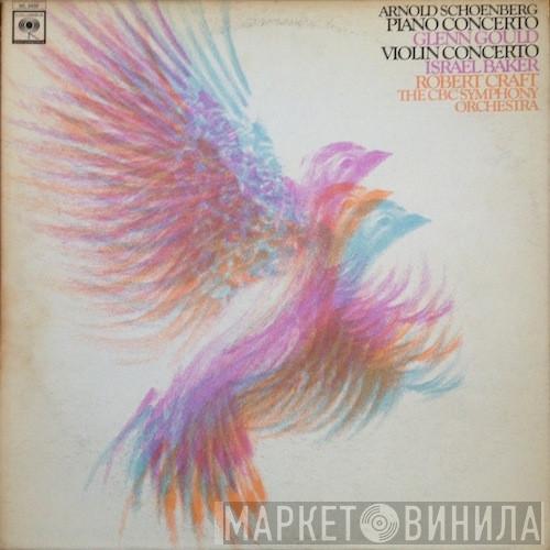 / Glenn Gould , Israel Baker , Robert Craft - CBC Symphony Orchestra  Arnold Schoenberg  - Piano Concerto / Violin Concerto