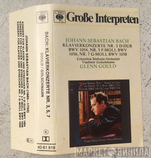 , Glenn Gould , Vladimir Golschmann / Columbia Symphony Orchestra  Johann Sebastian Bach  - Three Keyboard Concertos: No. 3 In D Major / No. 5 In F Minor / No. 7 In G Minor