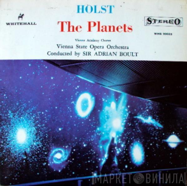 / Gustav Holst / Sir Adrian Boult / Orchester Der Wiener Staatsoper  Wiener Akademie Kammerchor  - The Planets, Op. 32