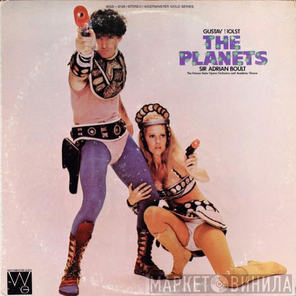 / Gustav Holst / Sir Adrian Boult And Orchester Der Wiener Staatsoper  Wiener Akademie Kammerchor  - The Planets