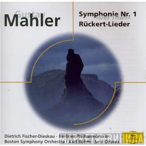 - Gustav Mahler • Dietrich Fischer-Dieskau • Berliner Philharmoniker • Karl Böhm • Boston Symphony Orchestra  Seiji Ozawa  - Symphonie Nr. 1 »Der Titan« / Rückert-Lieder