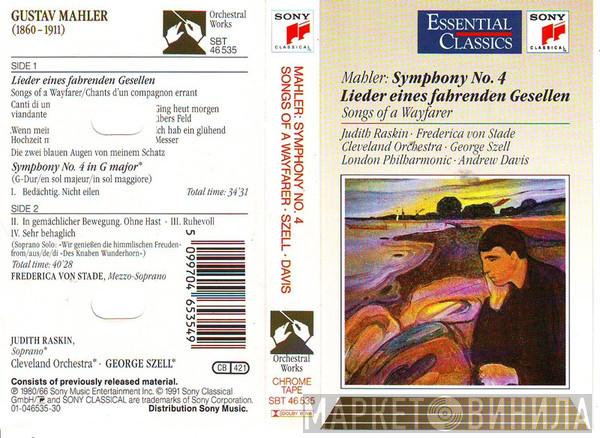 - Gustav Mahler , Judith Raskin , Frederica von Stade , The Cleveland Orchestra , George Szell , The London Philharmonic Orchestra  Andrew Davis  - Symphony No. 4 / Lieder Eines Fahrenden Gesellen