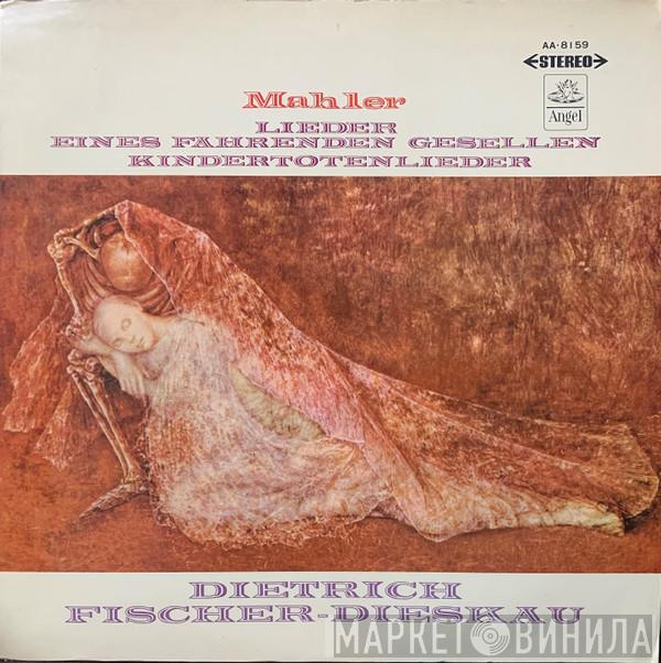 , Gustav Mahler  Dietrich Fischer-Dieskau  - Lieder Eines Fahrenden Gesellen / Kindertotenlieder