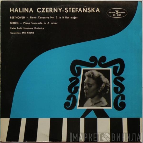 - Halina Czerny-Stefańska / Ludwig van Beethoven - Edvard Grieg , Wielka Orkiestra Symfoniczna Polskiego Radia  Jan Krenz  - Piano Concerto No. 2 In B Flat Major / Piano Concerto In A Minor
