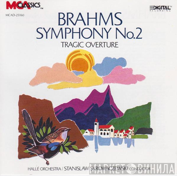 , Hallé Orchestra  Stanislaw Skrowaczewski  - Brahms: Symphony No. 2 In D / Tragic Overture
