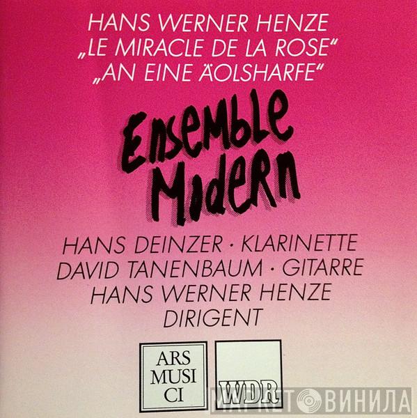 – Hans Werner Henze , Ensemble Modern , Hans Deinzer  David Tanenbaum  - Le Miracle De La Rose / An Eine Äolsharfe