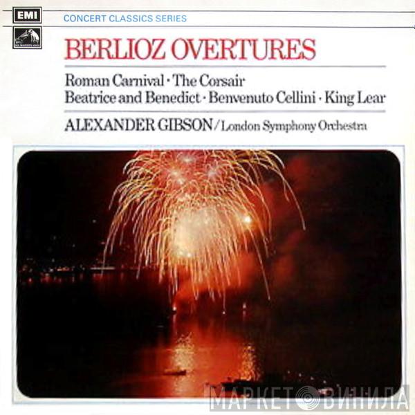 / Hector Berlioz / Alexander Gibson  The London Symphony Orchestra  - Berlioz Overtures / Roman Carnival · The Corsair · Beatrice And Benedict · Benvenuto Cellini · King Lear