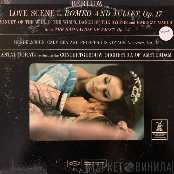 / Hector Berlioz - Felix Mendelssohn-Bartholdy , Concertgebouworkest  Antal Dorati  - Love Scene From Romeo And Juliet / Minuet Of The Will O' The Wisps, Dance Of The Sylphs And Rakoczy March From The Damnation Of Faust / Calm Sea And Prosperous Voyage Overture