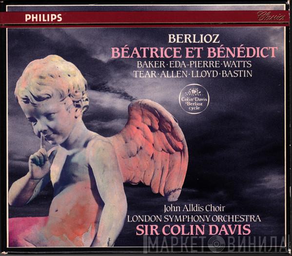 - Hector Berlioz · Janet Baker · Christiane Eda-Pierre · Helen Watts · Robert Tear · Thomas Allen · Robert Lloyd  / Jules Bastin , John Alldis Choir , The London Symphony Orchestra  Sir Colin Davis  - Béatrice Et Bénédict