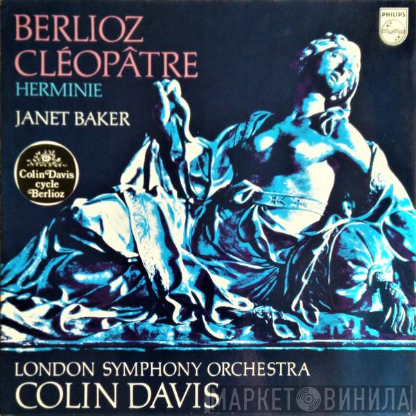 - Hector Berlioz , Janet Baker / The London Symphony Orchestra  Sir Colin Davis  - Cléopâtre / Herminie