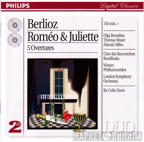 , Hector Berlioz , Olga Borodina , Thomas Moser , Alastair Miles , Chor Des Bayerischen Rundfunks , Wiener Philharmoniker  Sir Colin Davis  - Roméo Et Juliette / 5 Overtures