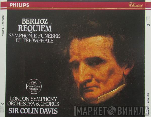 , Hector Berlioz & The London Symphony Orchestra , London Symphony Chorus  Sir Colin Davis  - Requiem / Symphonie Funèbre Et Triomphale
