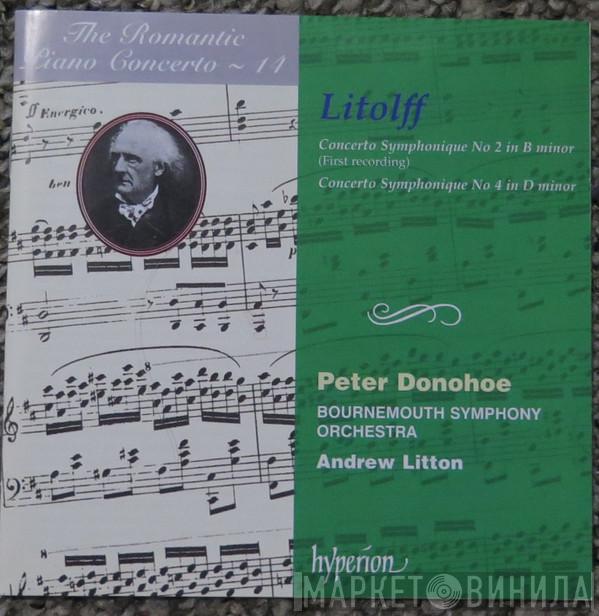 , Henry Litolff , Peter Donohoe , Bournemouth Symphony Orchestra  Andrew Litton  - Concerto Symphonique No 2 In B Minor (First Recording) / Concerto Symphonique No 4 In D Minor