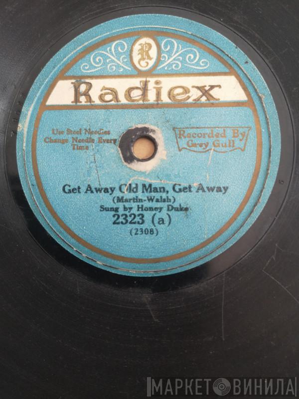, Honey Duke  Al Bernard  - Get Away Old Man, Get Away / Well I Swan