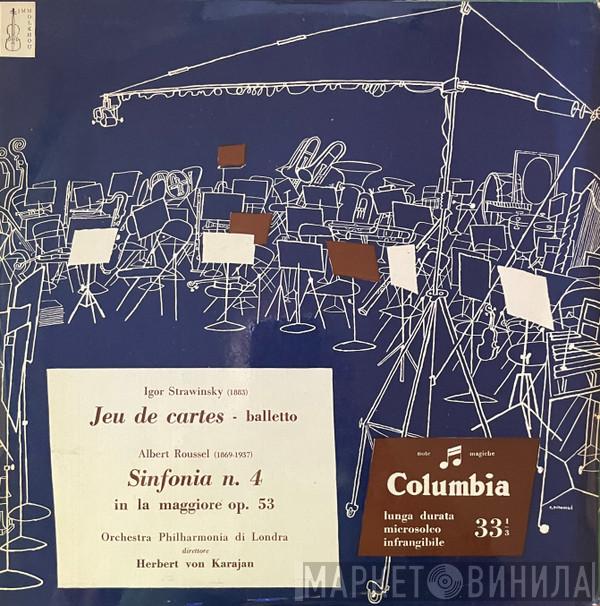 / Igor Stravinsky - Albert Roussel , Herbert von Karajan  Philharmonia Orchestra  - Jeu De Cartes / Symphony No. 4 In A