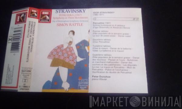 , Igor Stravinsky , City Of Birmingham Symphony Orchestra  Sir Simon Rattle  - Petrushka (1947) / Symphony In Three Movements