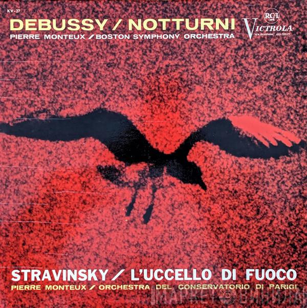 , Igor Stravinsky , Claude Debussy , Pierre Monteux , Orchestre Du Conservatoire de Paris  Boston Symphony Orchestra  - Notturni / L' Uccello di Fuoco