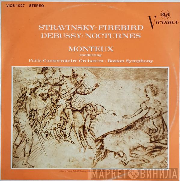 • Igor Stravinsky • Claude Debussy Conducting Pierre Monteux • Orchestre De La Société Des Concerts Du Conservatoire  Boston Symphony Orchestra  - Firebird / Nocturnes