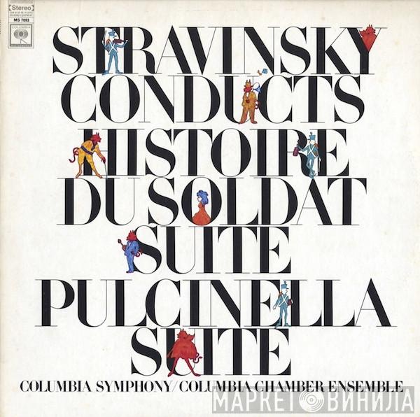, Igor Stravinsky / Columbia Symphony Orchestra  Columbia Chamber Ensemble  - Stravinsky Conducts Histoire Du Soldat Suite / Pulcinella Suite