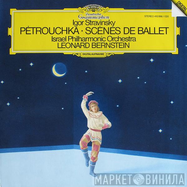 , Igor Stravinsky , Israel Philharmonic Orchestra  Leonard Bernstein  - Pétrouchka / Scènes De Ballet