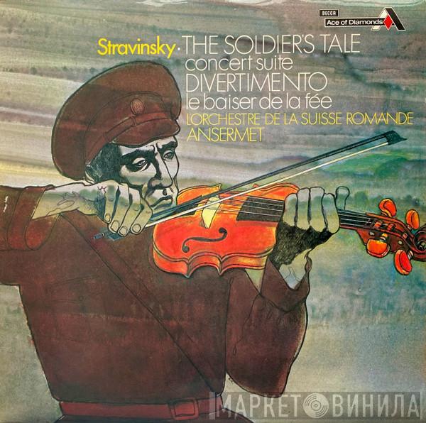, Igor Stravinsky , L'Orchestre De La Suisse Romande  Ernest Ansermet  - The Soldier's Tale Concert Suite / Divertimento Le Baiser De La Fée
