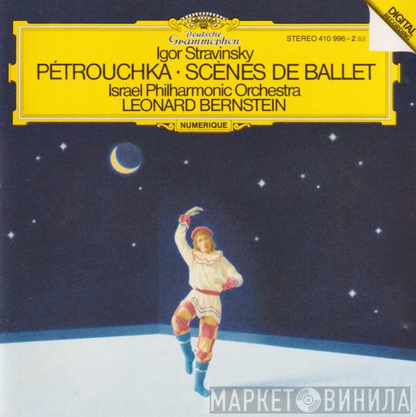 , Igor Stravinsky , Leonard Bernstein  Israel Philharmonic Orchestra  - Petrouchka/Scenes de Ballet
