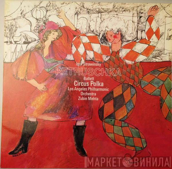 - Igor Stravinsky , Los Angeles Philharmonic Orchestra  Zubin Mehta  - Petruschka Ballet / Circus Polka