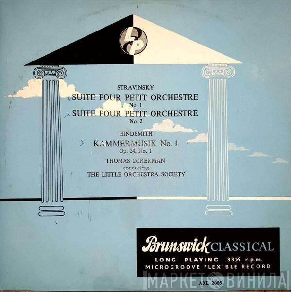 , Igor Stravinsky , Paul Hindemith , The Little Orchestra Society  Thomas Scherman  - Suite Pour Petit Orchestre No. 1 / Suite Pour Petit Orchestre No. 2 / Kammermusik No. 1