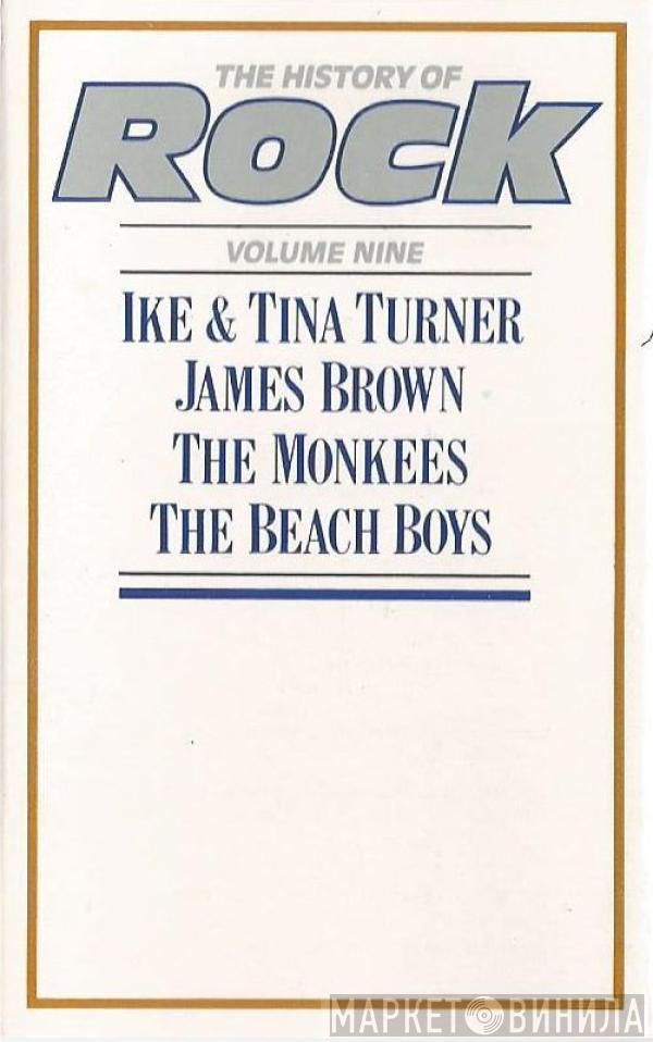 / Ike & Tina Turner / James Brown / The Monkees  The Beach Boys  - The History Of Rock (Volume Nine)