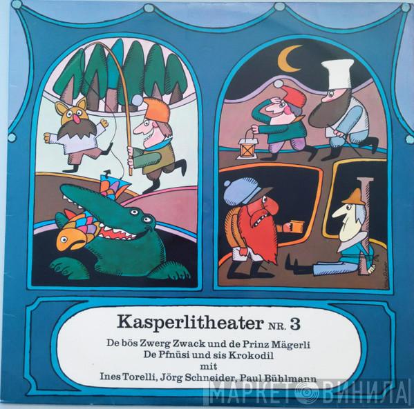 , Ines Torelli , Jörg Schneider  Paul Bühlmann  - De Bös Zwerg Zwack Und De Prinz Mägerli / De Pfnüsi Und Sis Krokodil
