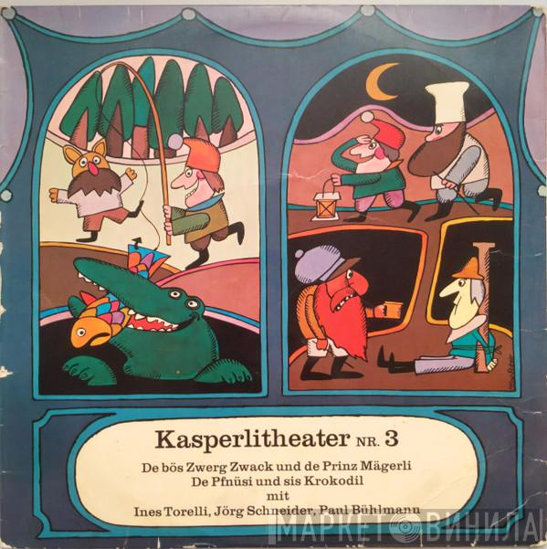 , Ines Torelli , Jörg Schneider  Paul Bühlmann  - De Bös Zwerg Zwack Und De Prinz Mägerli / De Pfnüsi Und Sis Krokodil
