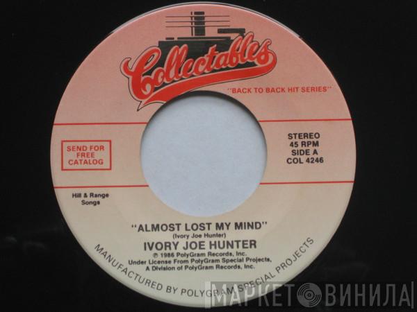 / Ivory Joe Hunter  The Quotations  - Almost Lost My Mind / Imagination