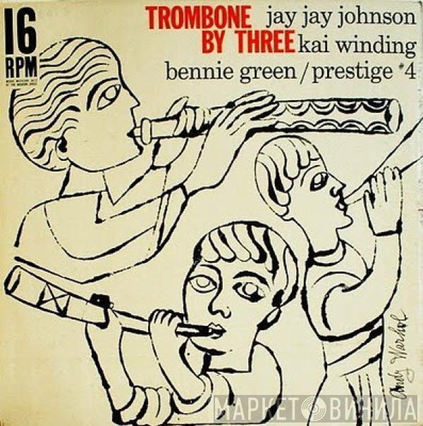 / J.J. Johnson / Kai Winding  Bennie Green  - Trombone By Three
