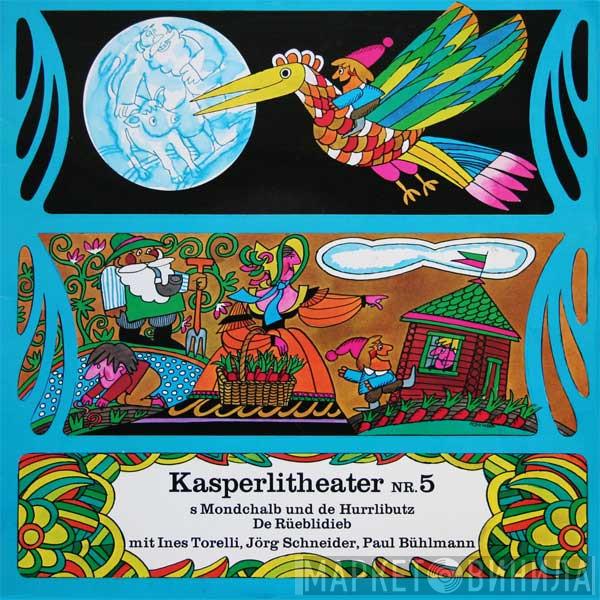 , Jörg Schneider , Ines Torelli  Paul Bühlmann  - S Mondchalb Und De Hurrlibutz / De Rüeblidieb