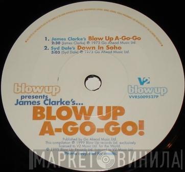 / James Clarke  Syd Dale  - Blow Up A-Go-Go / Down In Soho