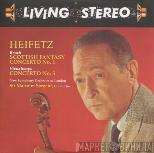 , Jascha Heifetz , Max Bruch , Henri Vieuxtemps , The New Symphony Orchestra Of London  Sir Malcolm Sargent  - Scottish Fantasy / Concerto No. 1 / Concerto No. 5