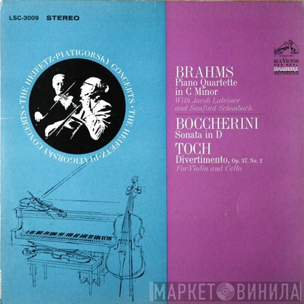 ‧ Jascha Heifetz With Gregor Piatigorsky And Jacob Lateiner / Sanford Schonbach ‧ Johannes Brahms ‧ Luigi Boccherini  Ernst Toch  - Piano Quartette In C Minor ‧ Sonata In D ‧ Divertimento, Op. 37, No. 2