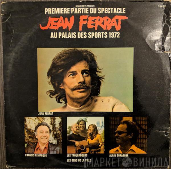 / Jean Ferrat / Alain Goraguer Et Son Orchestre / Les Troubadours  Francis Lemarque  - Première Partie Du Spectacle Jean Ferrat, Au Palais Des Sports 1972