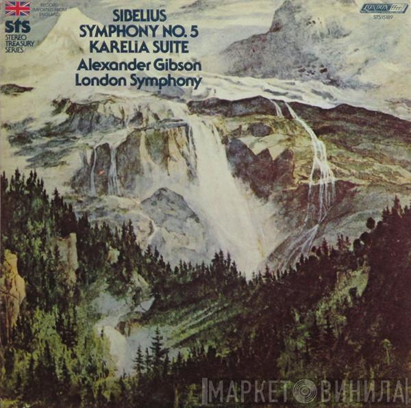 , Jean Sibelius , Alexander Gibson  The London Symphony Orchestra  - Symphony No.5 / Karelia Suite