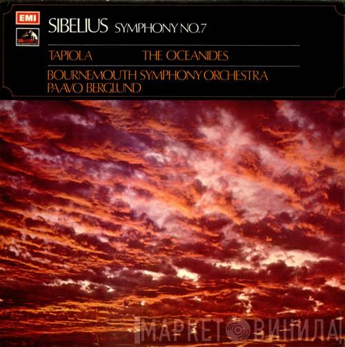 / Jean Sibelius / Bournemouth Symphony Orchestra  Paavo Berglund  - Symphony No. 7 / Tapiola / The Oceanides