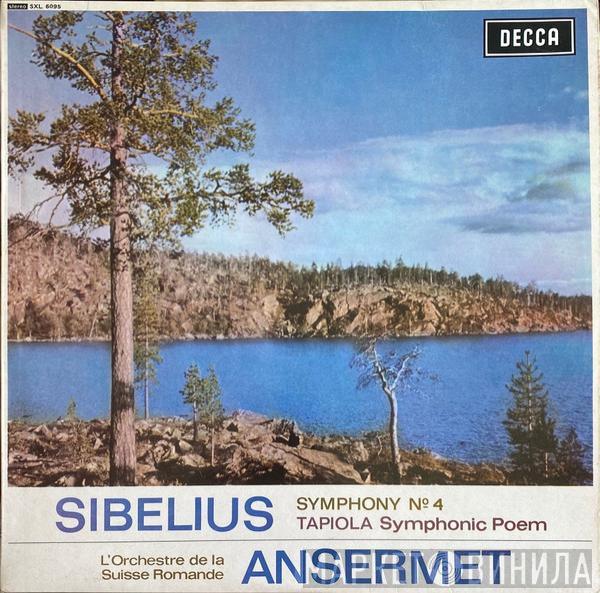 , Jean Sibelius , L'Orchestre De La Suisse Romande  Ernest Ansermet  - Symphony № 4 / Tapiola Symphonic Poem