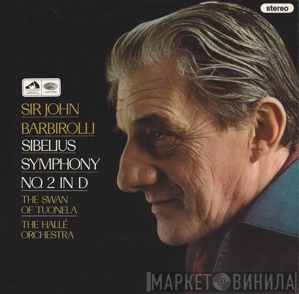 , Jean Sibelius , Sir John Barbirolli  Hallé Orchestra  - Symphony No. 2 In D / The Swan Of Tuonela