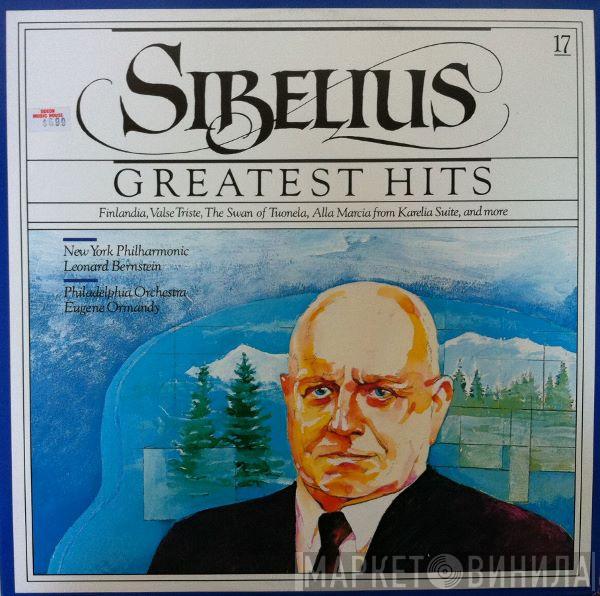 - Jean Sibelius , The New York Philharmonic Orchestra / Leonard Bernstein , The Philadelphia Orchestra  Eugene Ormandy  - Greatest Hits